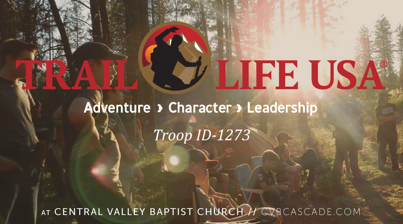Trail Life USA | Cascade, Idaho | Central Valley Baptist Church